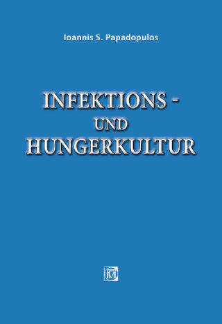 Infektions Und Hungerkultur, , Ιωάννης Παπαδόπουλος, Παρισιάνου Α.Ε., 2024
